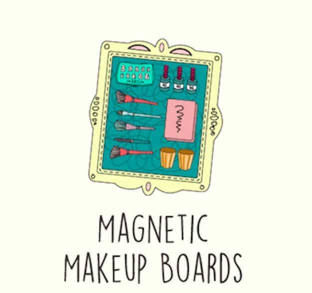 Magnetic Makeup Boards | 13 Fun DIY Makeup Organizer Ideas For Proper Storage