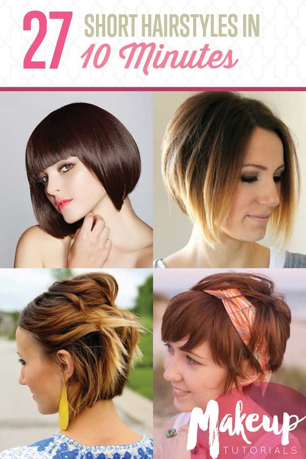 Short hair can be styled quickly and easily in 10 minutes or less. This list of ...