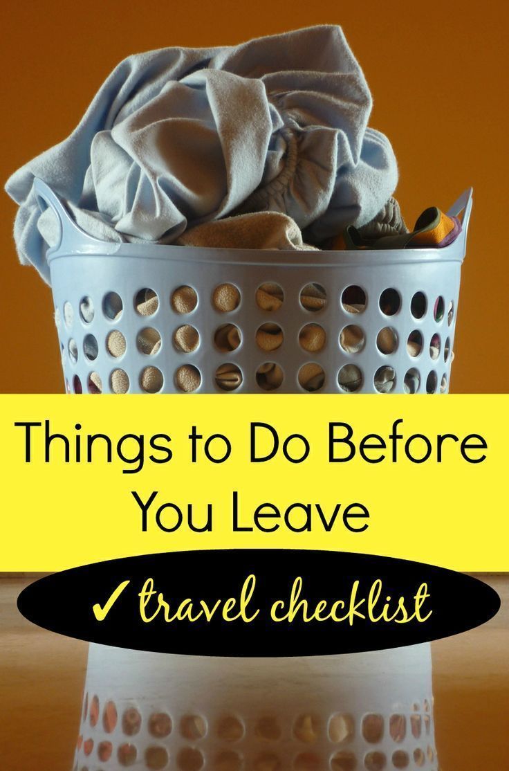 Things to do before you leave on your next vacation - What to do a week, a day a...