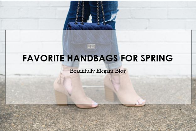 Favorite Handbags for Spring